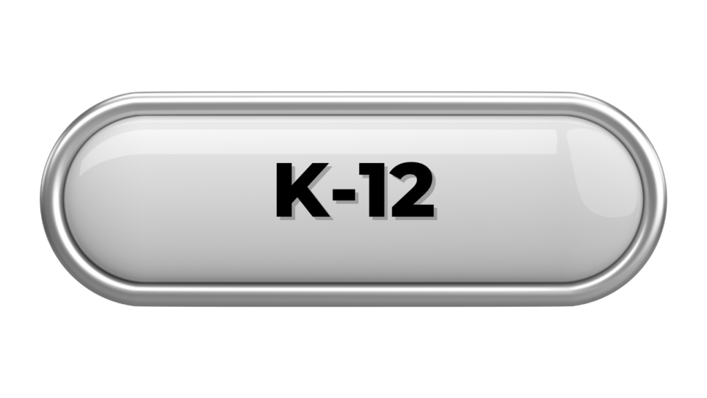 Silver button says K-12